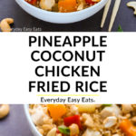 Easy Pineapple Coconut Chicken Fried Rice | Recipe at EverydayEasyEats.com