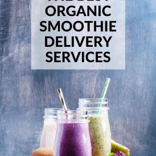 The Best Organic Smoothie Delivery Services: Smoothies in glasses with titles text overlay.