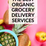 The Best Healthy, Organic Grocery Delivery Services